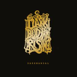 Dark Buddha Rising : Dakhmandal